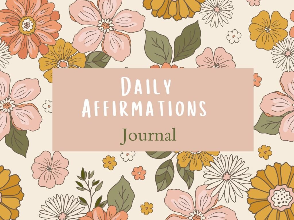 Daily Affirmations Journal: Transform Your Life Daily Affirmations Journal: Transform Your Life