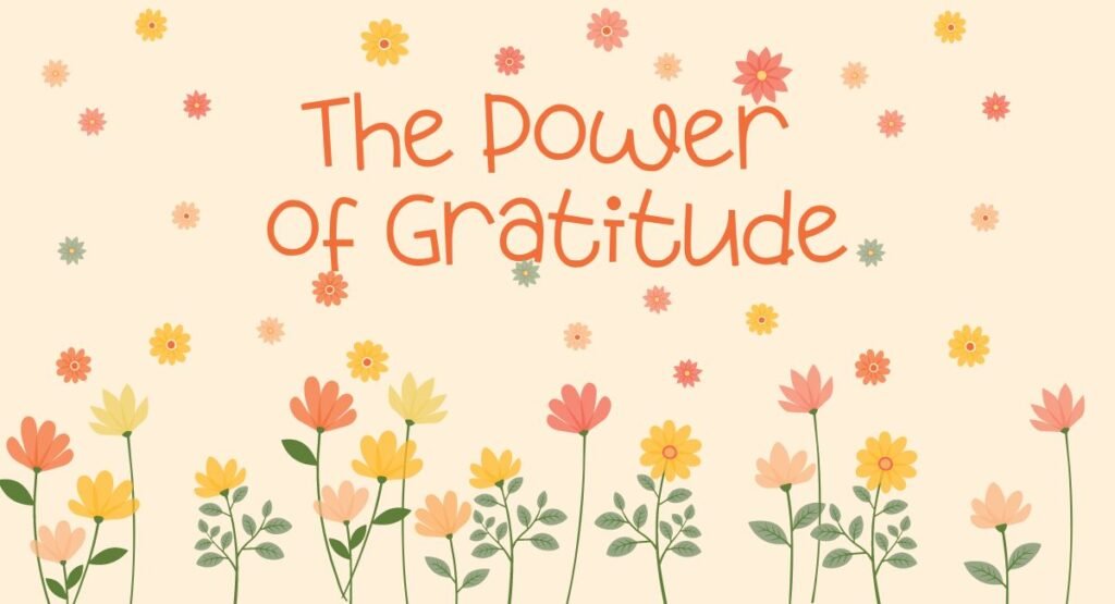 The Power of Gratitude: Daily Reflections The Power of Gratitude: Daily Reflections