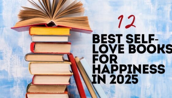 12 Best Self-Love Books For Happiness In 2025