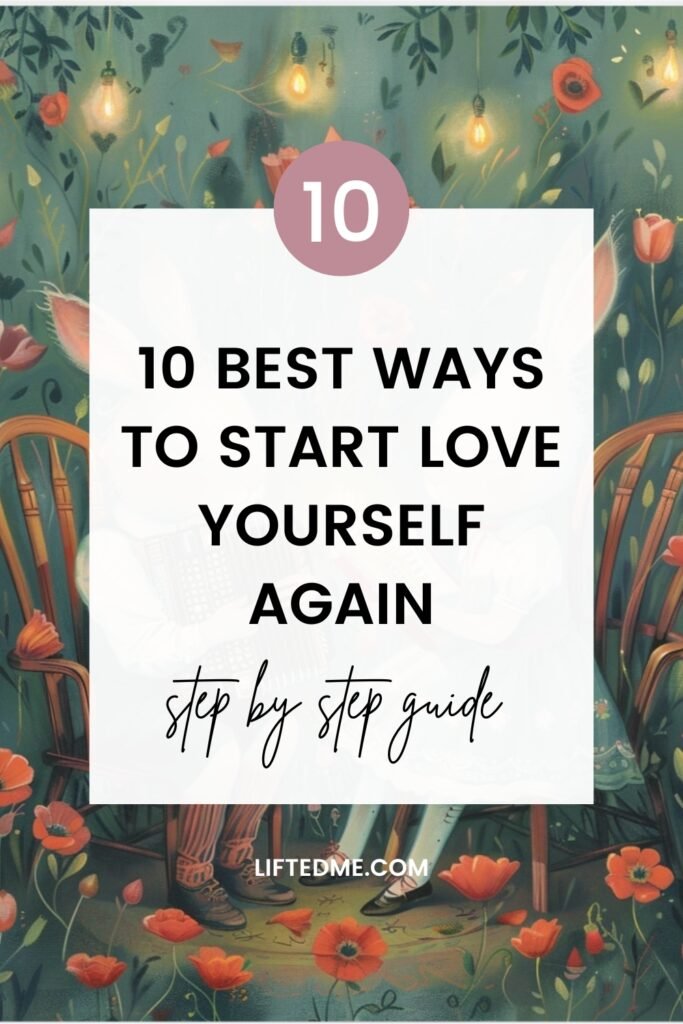 10 Best Ways To Start Love Yourself Again