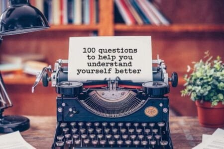 100 Questions to Help You Understand Yourself Better