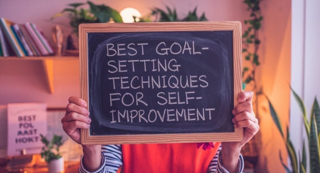 Best Goal-Setting Techniques for Self-Improvement Best Goal-Setting Techniques for Self-Improvement