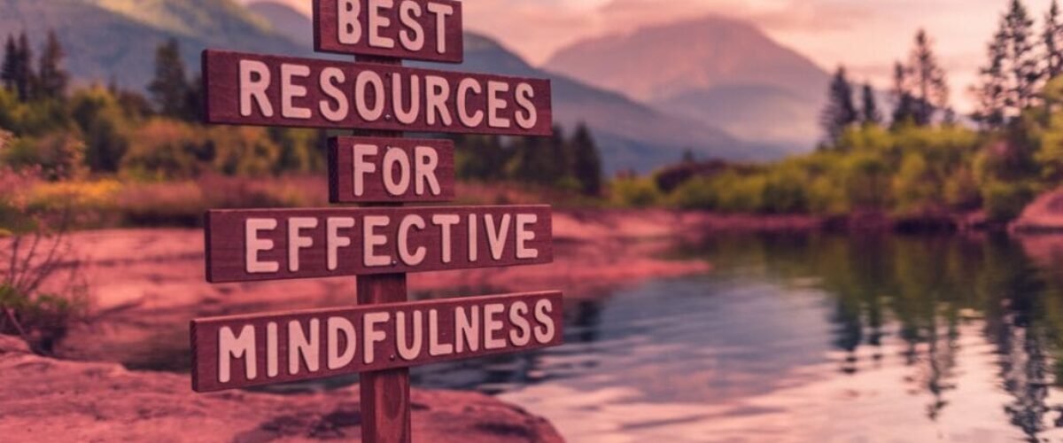 Best Resources for Effective Mindfulness