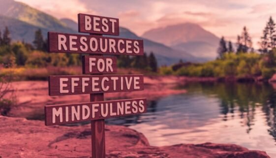 Best Resources for Effective Mindfulness