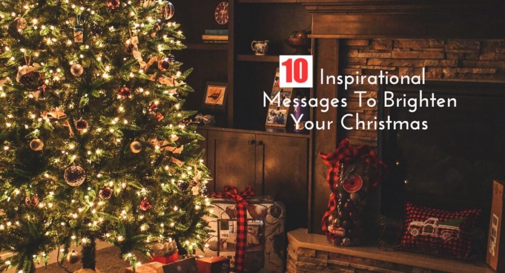 10 Inspirational Messages To Brighten Your Christmas 10 Inspirational Messages To Brighten Your Christmas