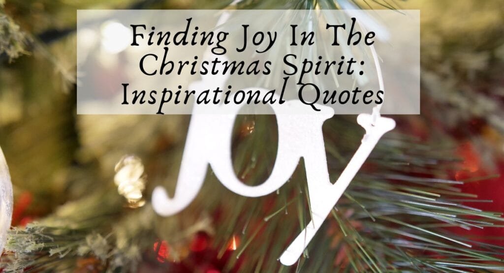 Finding Joy In The Christmas Spirit: Inspirational Quotes Finding Joy In The Christmas Spirit: Inspirational Quotes