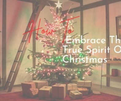 How To Embrace The True Spirit Of Christmas