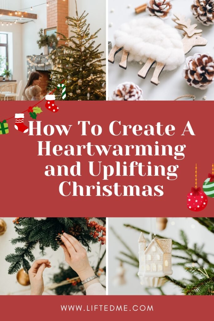 How To Create A Heartwarming and Uplifting Christmas