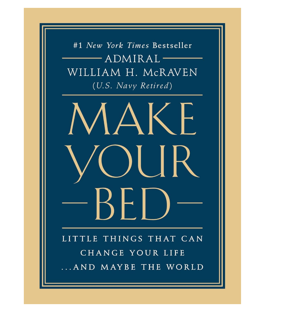 Make Your Bed: Little Things That Can Change Your Life...And Maybe the World Make Your Bed: Little Things That Can Change Your Life...And Maybe the World