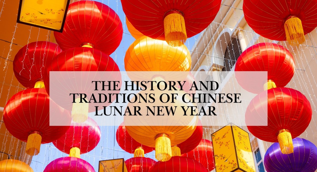 The History and Traditions of Chinese Lunar New Year The History and Traditions of Chinese Lunar New Year